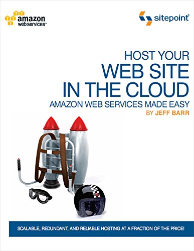 Host Your Web Site In The Cloud: Amazon EC2 Made Easy